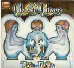 Gentle Giant : Three Friends